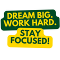 Dream Big. Work Hard. Stay Focused. Quote Sticker