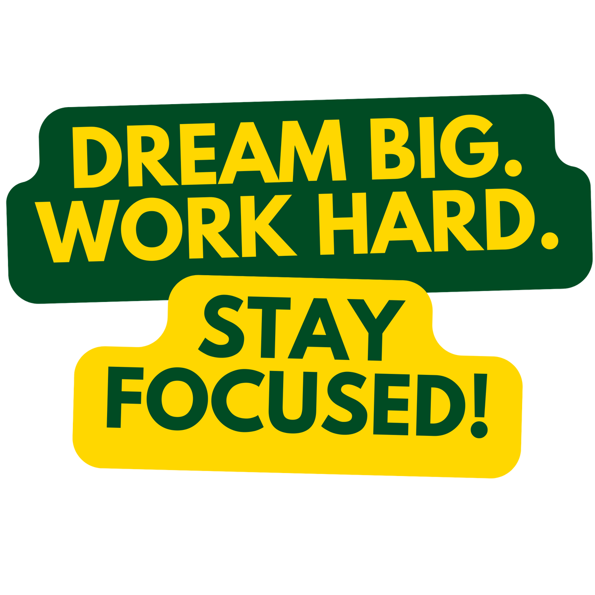 Dream Big. Work Hard. Stay Focused. Quote Sticker