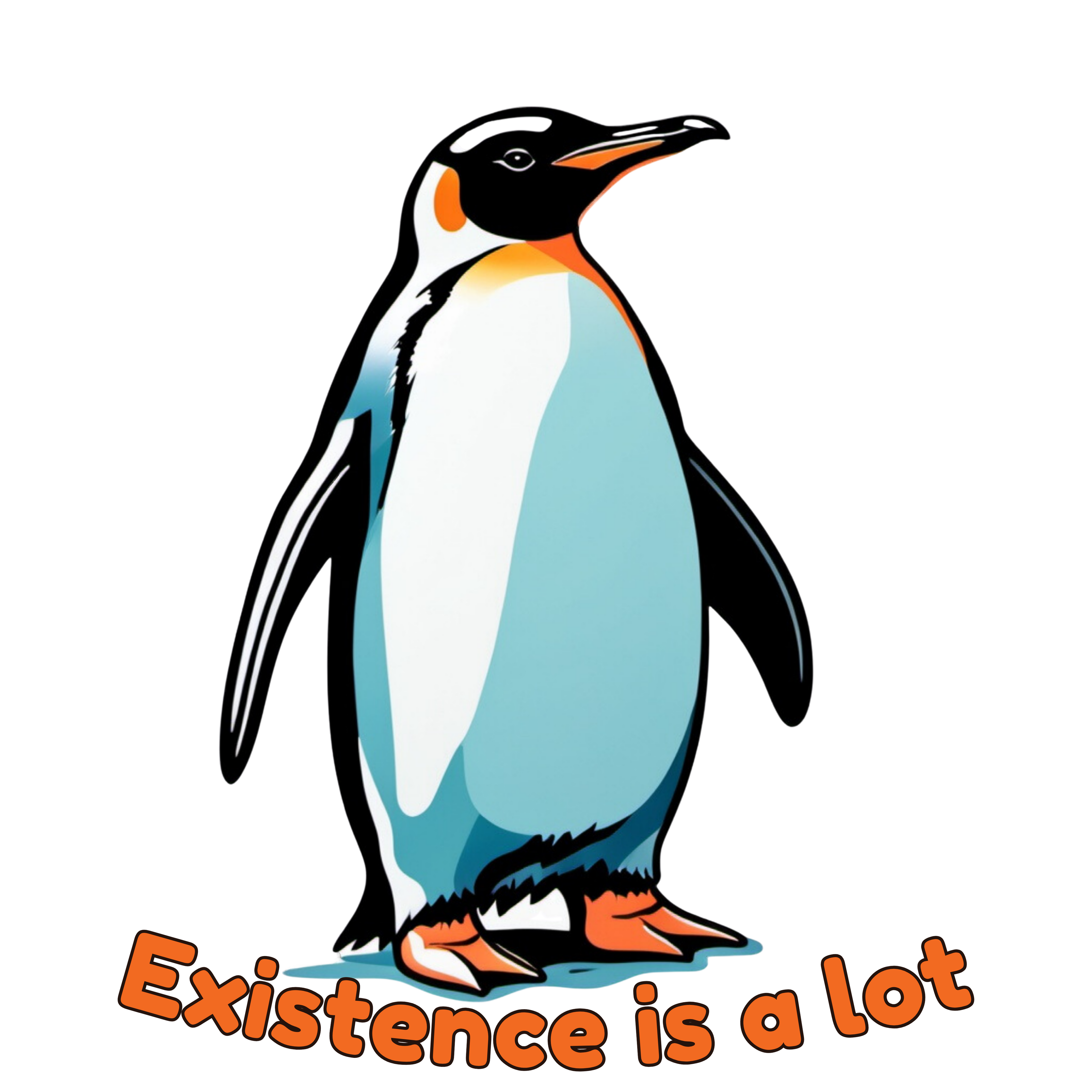 Existence Is a Lot Penguin Sticker