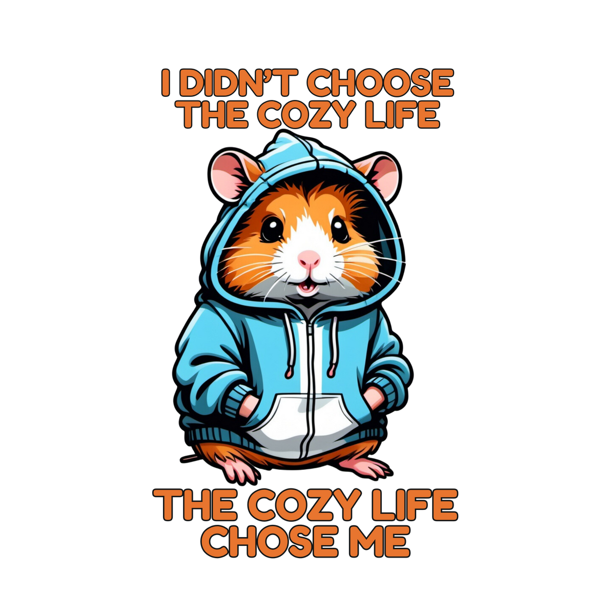 Cozy Life Chose Me Hamster Sticker