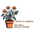 I Thrive on Neglect Plant Sticker
