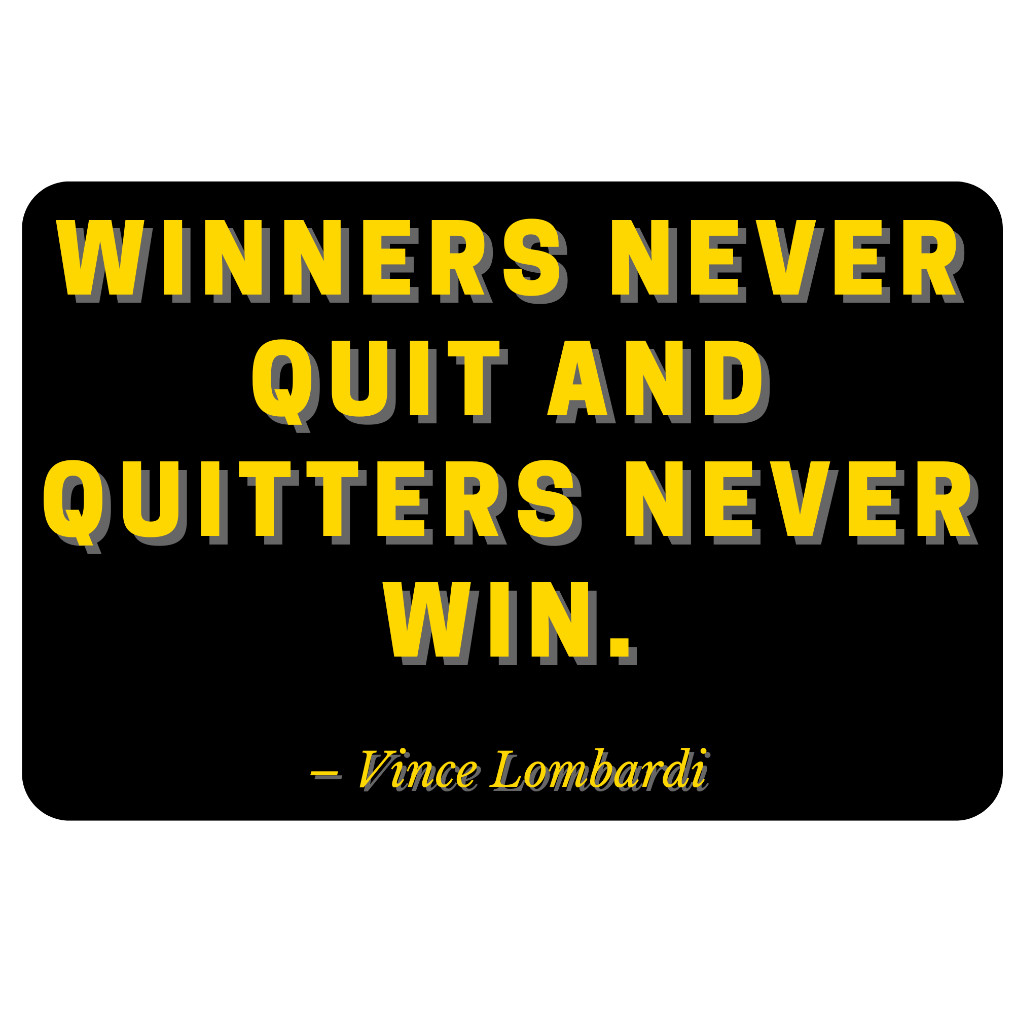 Winners Never Quit and Quitters Never Win Quote Sticker