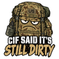 CIF Said It's Still Dirty sticker with an unimpressed camouflage backpack