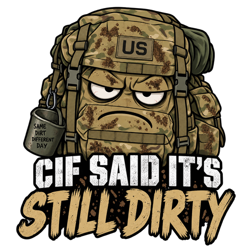 CIF Said It's Still Dirty sticker with an unimpressed camouflage backpack