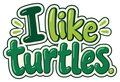 I like turtles. in rounded forest-green and lime lettering with cream edging.