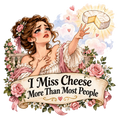 A tearful woman in a pink period dress reaches toward a glowing wheel of cheese amid roses, with I Miss Cheese More Than Most People.