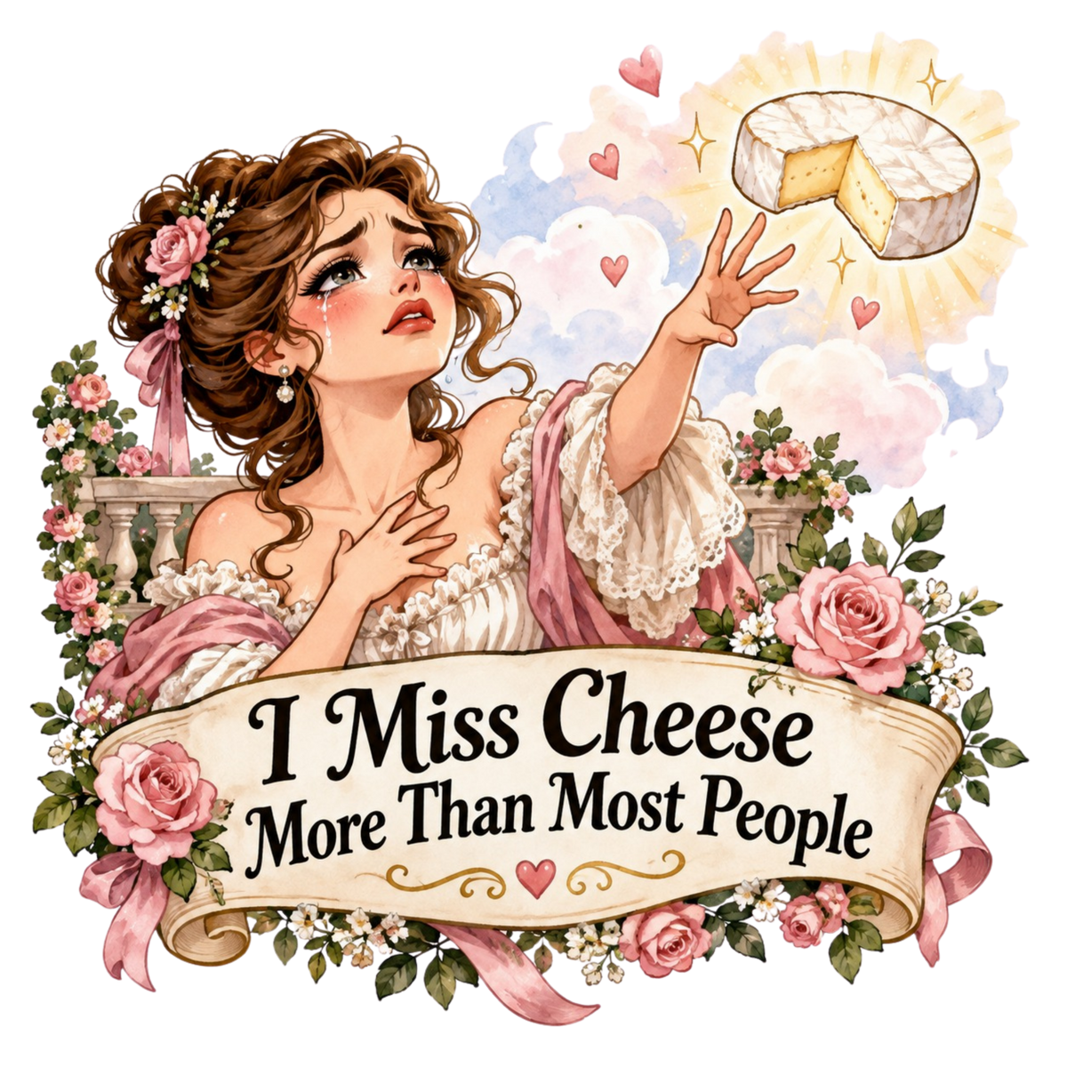 A tearful woman in a pink period dress reaches toward a glowing wheel of cheese amid roses, with I Miss Cheese More Than Most People.