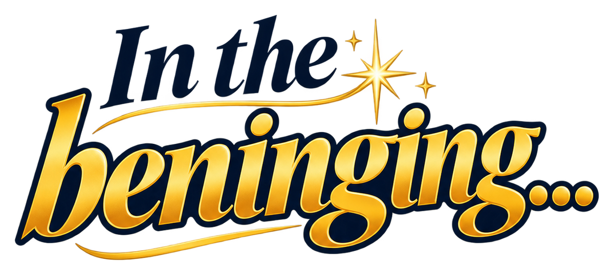 In the beninging... in ornate gold and navy italic lettering with gold flourishes and a sparkle.