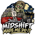 Midshift Made Me Do It Air Force maintenance humor sticker