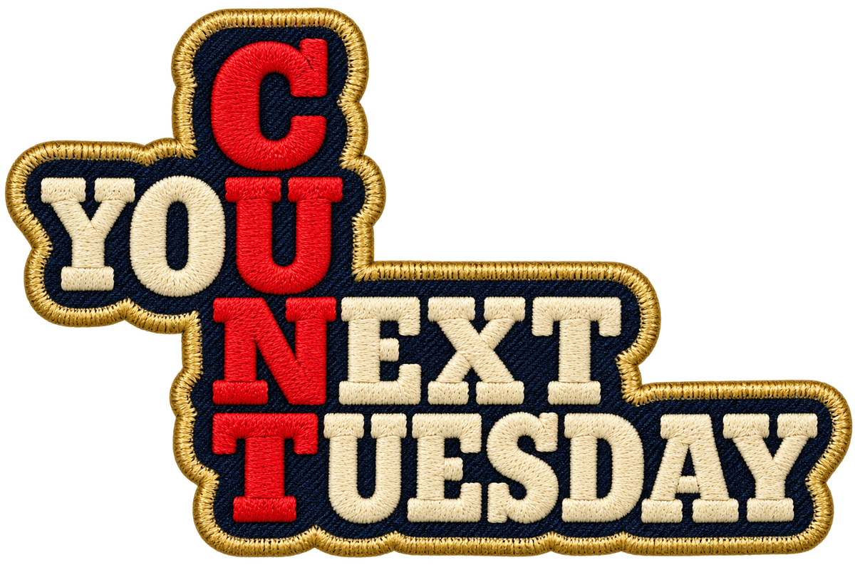 C You Next Tuesday in cream and red stitched lettering with vertically aligned red initials.
