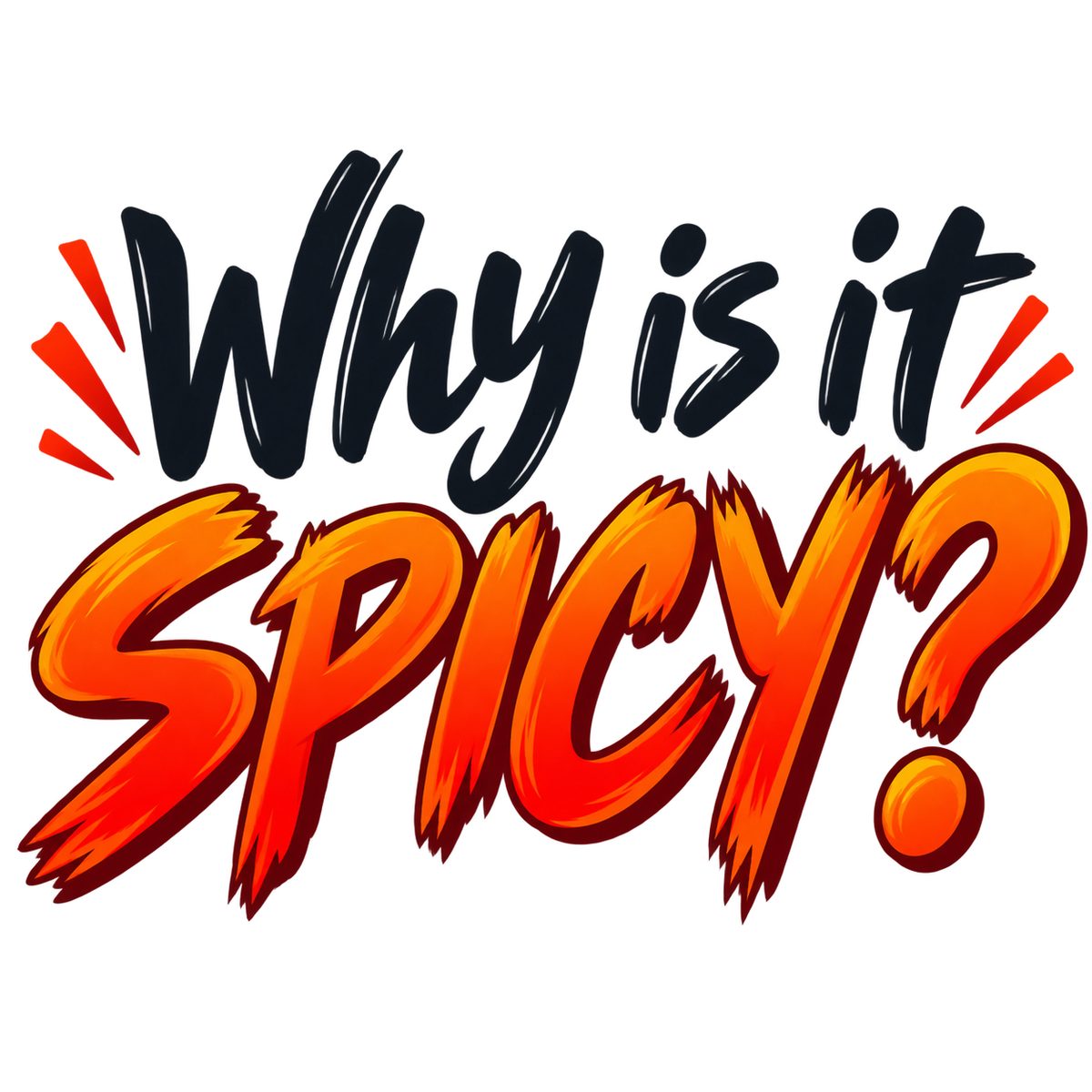 Why is it SPICY? in black and fiery orange-red brush lettering.